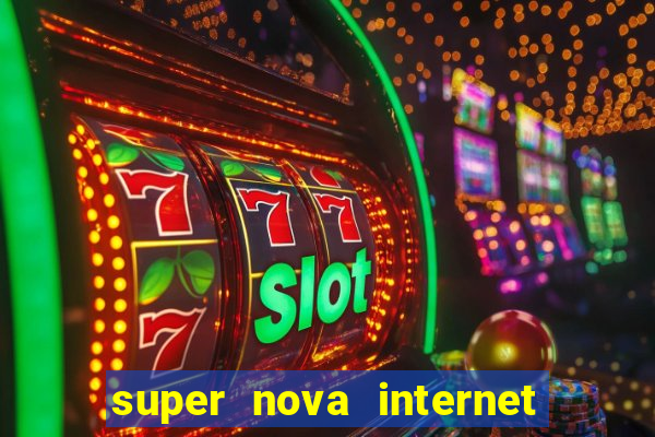 super nova internet 2 via boleto